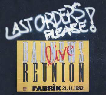 2CD Bad News Reunion: Last Orders, Please! 431522