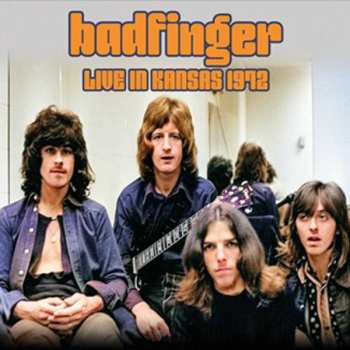 Album Badfinger: Live In Kansas 1972