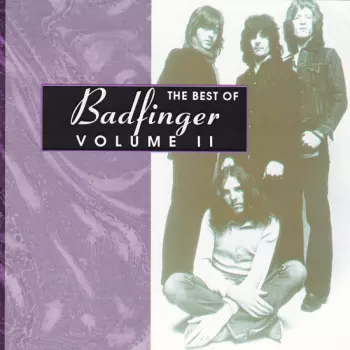 The Best Of Badfinger Volume II