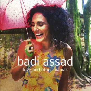 CD Badi Assad: Love And Other Manias 391319