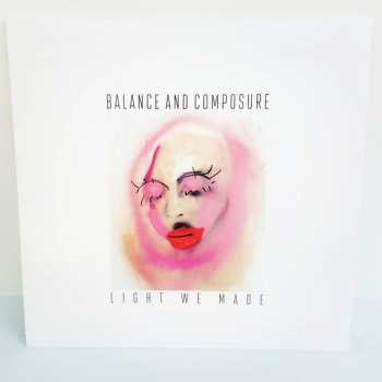 Album Balance And Composure: Light We Made