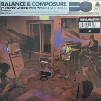 LP Balance And Composure: The Things We Think We're Missing - Live At Studio 4 CLR 589377