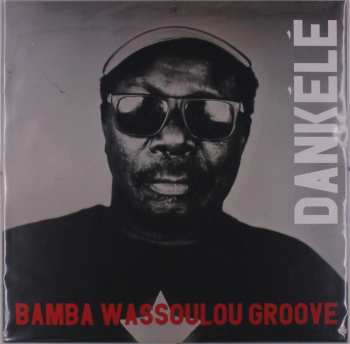 LP Bamba Wassoulou Groove: Dankélé 589949