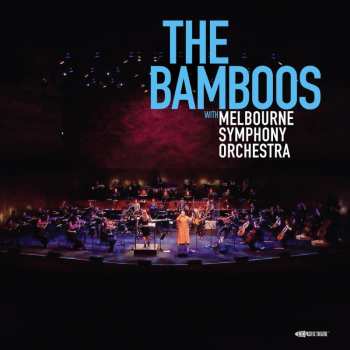 Album Bamboos & Melbourne Symphony: Live At Hamer Hall 2021