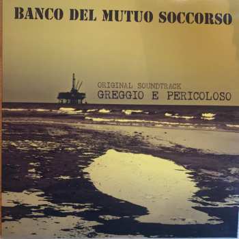 LP Banco Del Mutuo Soccorso: Greggio E Pericoloso (Original Soundtrack) LTD 646893