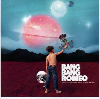 CD Bang Bang Romeo: A Heartbreaker’s Guide to the Galaxy 256420