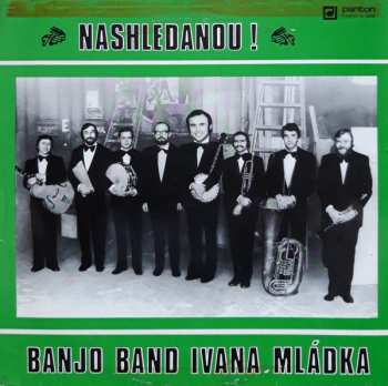 LP Banjo Band Ivana Mládka: Nashledanou! 43400