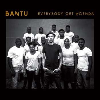 Album Bantu: Everybody Get Agenda