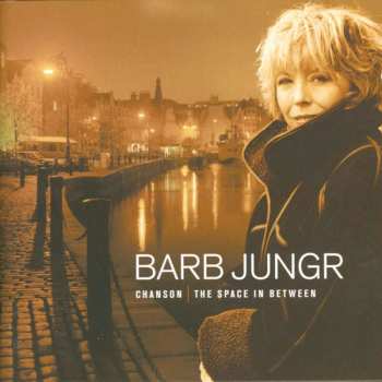 CD Barb Jungr: Chanson - The Space In Between 617128