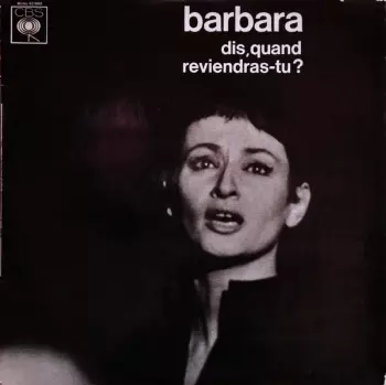 Barbara: Dis, Quand Reviendras-Tu ?