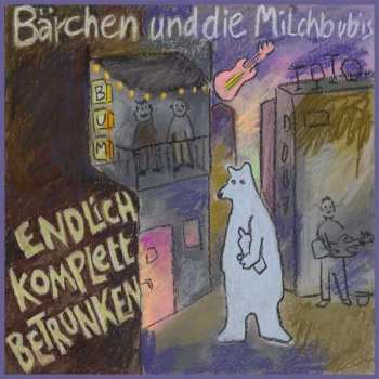 CD Bärchen Und Die Milchbubis: Endlich Komplett Betrunken 575065