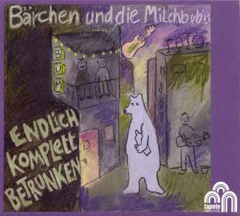 Album Bärchen Und Die Milchbubis: Endlich Komplett Betrunken