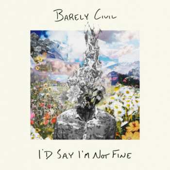 Album Barely Civil: I'd Say I'm Not Fine