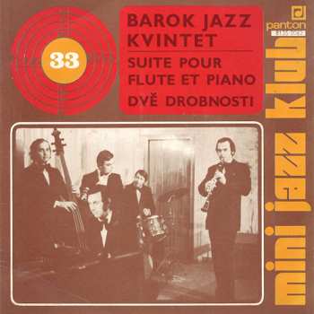 Album Barok Jazz Kvintet: Mini Jazz Klub 33 (Suite Pour Flute Et Piano / Dvě Drobnosti)