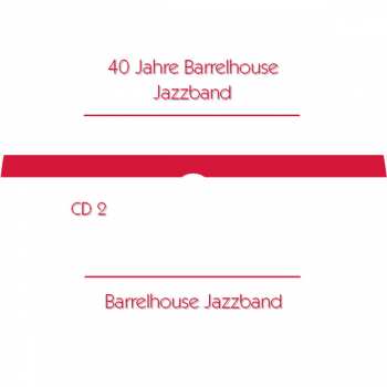 2CD Barrelhouse Jazzband: 40 Jahre Barrelhouse Jazzband 408254