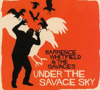 CD Barrence Whitfield And The Savages: Under The Savage Sky 645317