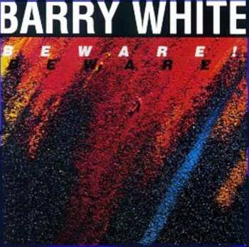 Barry White: Beware!