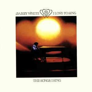 Album Barry White: I Love To Sing The Songs I Sing