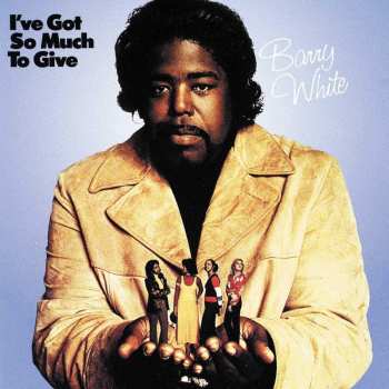 Barry White: I've Got So Much To Give