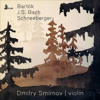 Album Johann Sebastian Bach: Dmitry Smirnov - Bartok / J. S. Bach / Schneeberger