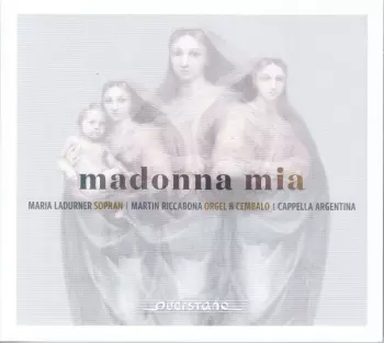 Italienische Monodien & Orgelwerke Des 16. Und 17. Jahrhunderts "madonna Mia"