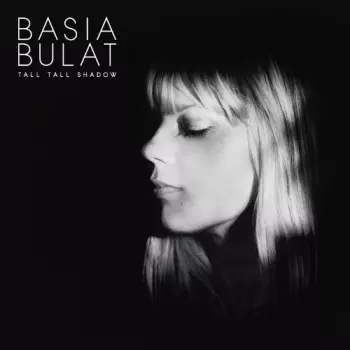 Basia Bulat: Tall Tall Shadow