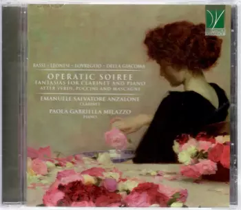 Operatic Soiree Fantasias For Clarinet And Piano After Verdi, Puccini And Mascagni