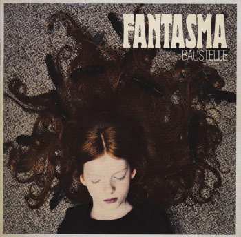 Baustelle: Fantasma