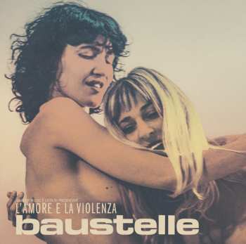 Baustelle: L'amore E La Violenza