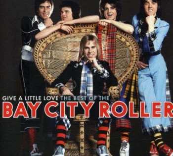 Album Bay City Rollers: Give A Little Love: The Best Of