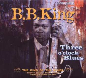 CD B.B. King: Three O'clock Blues 601685