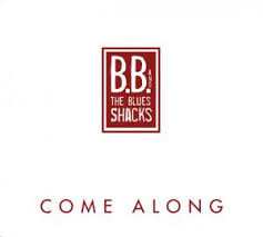 Album B.B. & The Blues Shacks: Come Along