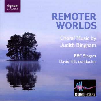 CD BBC Singers: Remoter Worlds, Choral Music By Judith Bingham 644137