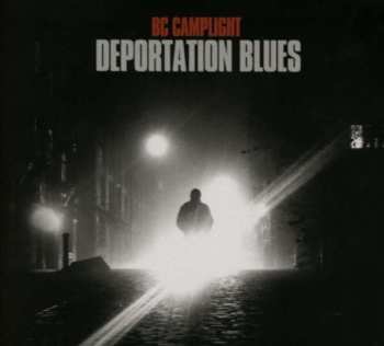 CD B.C. Camplight: Deportation Blues 452433