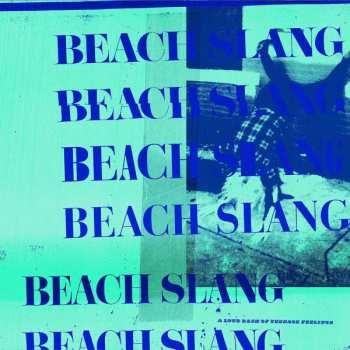 Album Beach Slang: A Loud Bash Of Teenage Feelings