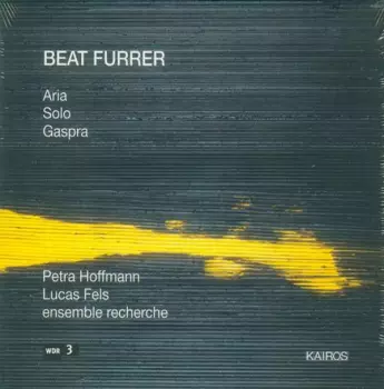 Beat Furrer: Aria; Solo; Gaspra