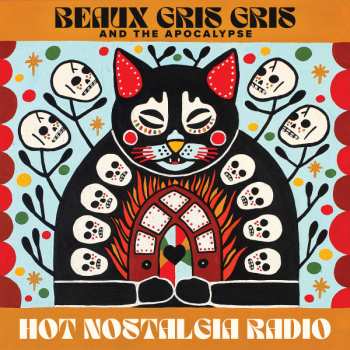 Album Beaux Gris Gris & The Apocalypse: Hot Nostalgia Radio