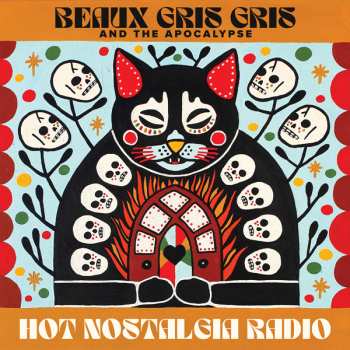 LP Beaux Gris Gris & The Apocalypse: Hot Nostalgia Radio CLR | LTD 617402