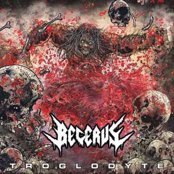 Album Becerus: Troglodyte