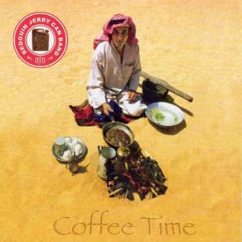 CD Bedouin Jerry Can Band: Coffee Time 489398