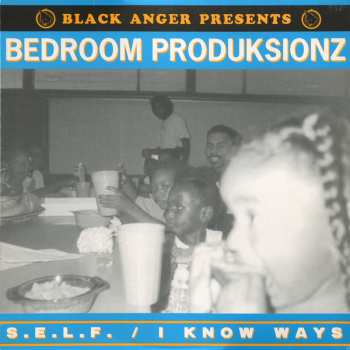 Album Bedroom Produksionz: S.E.L.F. / I Know Ways