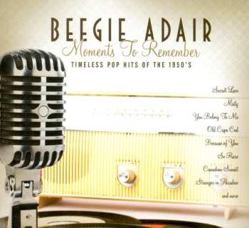 Album Beegie Adair: Moments To Remember (Timeless Pop Hits Of The 1950's)