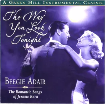 The Way You Look Tonight (The Romantic Songs Of Jerome Kern)