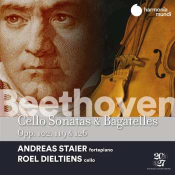 Ludwig van Beethoven: Cello Sonatas & Bagatelles Opp. 102, 119 & 126