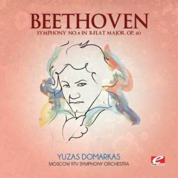 Album Ludwig van Beethoven: Symphony No. 4 In B Flat Major