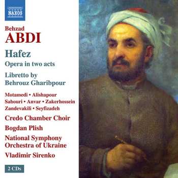 Behzad Abdi: Hafez - Opera In Two Acts