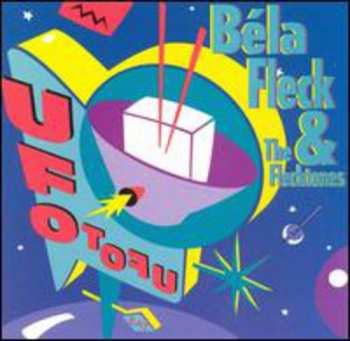 CD Béla Fleck & The Flecktones: UFO TOFU 658267