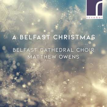 Belfast Cathedral Choir: A Belfast Christmas