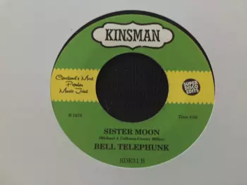 Bell Telephunk: Ain't No Tellin' / Sister Moon