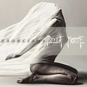 Album Bella Morte: Exorcisms